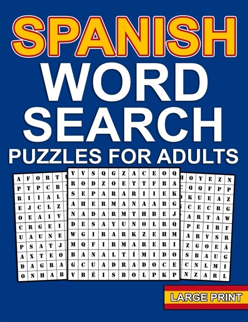 spanish word search puzzles: Large Print Spanish Word Search For Adults With 100 Word Search Puzzles And 1000 Words To Find - Sopas De Letras en Es (Paperback)