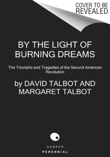 By the Light of Burning Dreams: The Triumphs and Tragedies of the Second American Revolution (Paperback)
