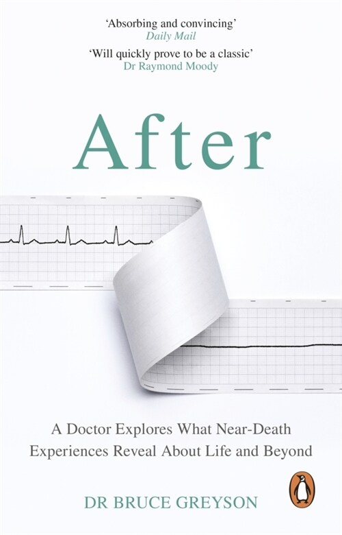 After : A Doctor Explores What Near-Death Experiences Reveal About Life and Beyond (Paperback)