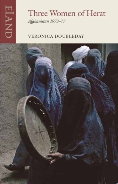 Three Women of Herat : Afghanistan 1973-77 (Paperback)