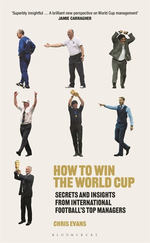 How to Win the World Cup : Secrets and Insights from International Football’s Top Managers (Hardcover)