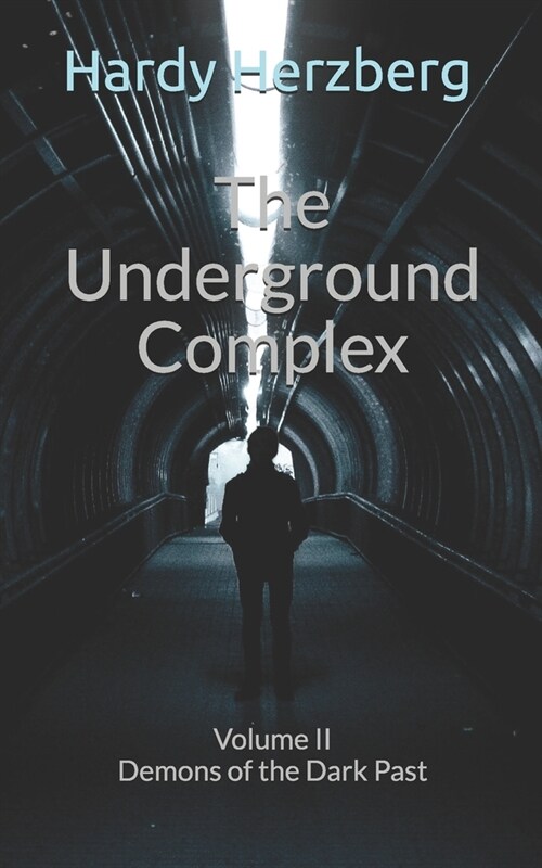 The Underground Complex: Volume II Demons of the Dark Past (Paperback)