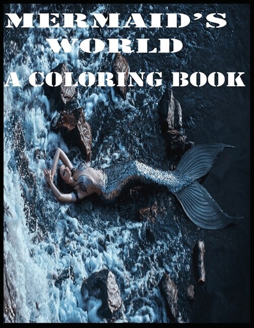 Mermaids World: A coloring book (Paperback)