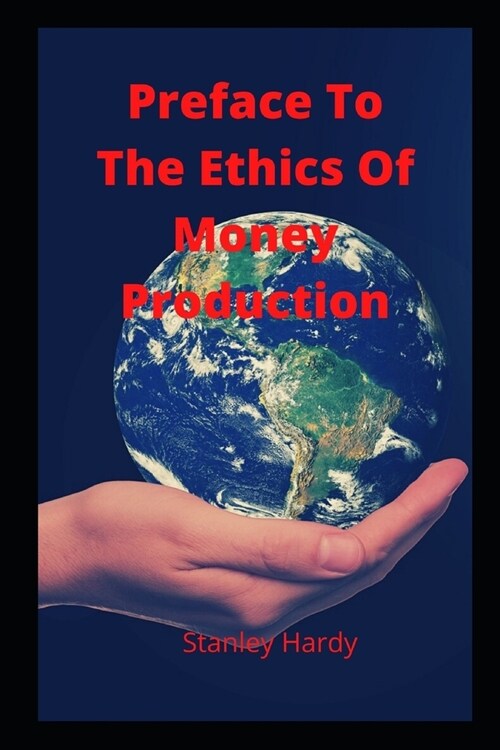 Preface To The Ethics Of Money Production (Paperback)