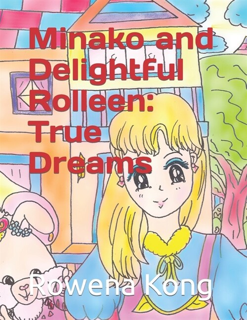 Minako and Delightful Rolleen: True Dreams (Paperback)