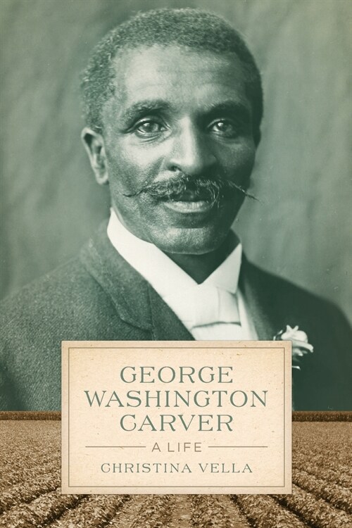 George Washington Carver: A Life (Paperback)