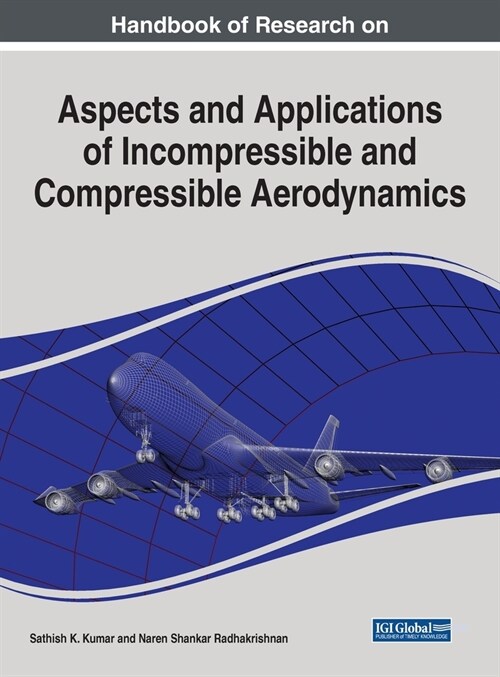 Handbook of Research on Aspects and Applications of Incompressible and Compressible Aerodynamics (Hardcover)