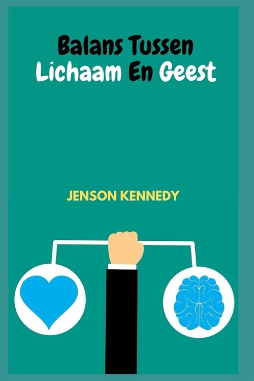 Balans Tussen Lichaam En Geest (Paperback)