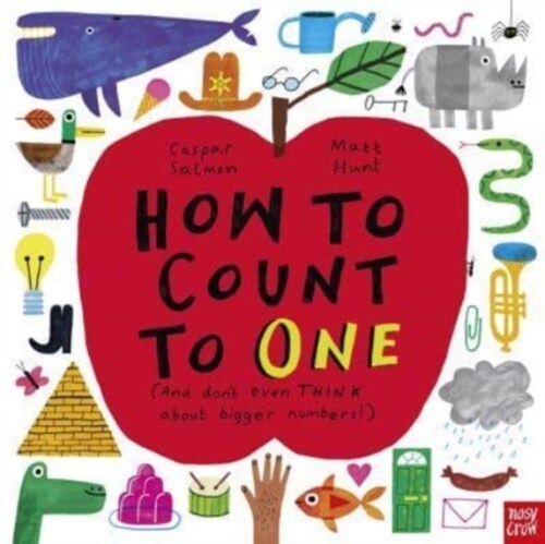 How to Count to ONE : (And dont even THINK about bigger numbers!) (Hardcover)
