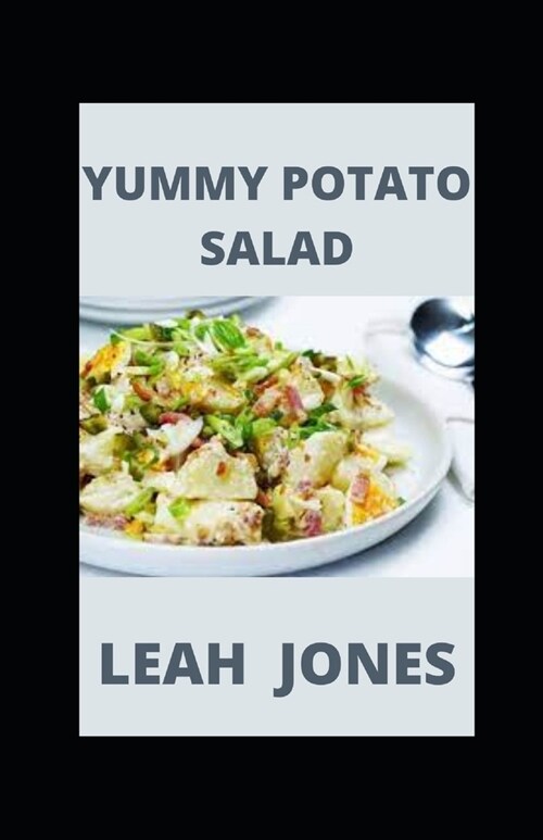 Yummy Potato Salad: Unique & Tasty Potato Salad Recipes (Paperback)