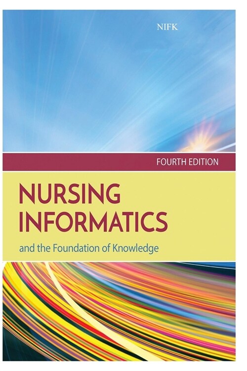 Nifk : Nursing Informatics and the Foundation of Knowledge 4th Edition (Paperback)