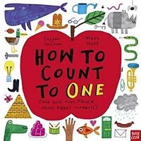 How to Count to ONE : (And don't even THINK about bigger numbers!) (Paperback)