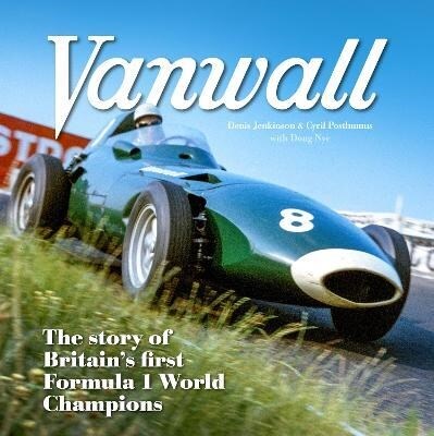 VANWALL : The Story of Britains First Formula One Champions (Hardcover)