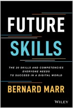 Future Skills: The 20 Skills and Competencies Everyone Needs to Succeed in a Digital World (Hardcover)