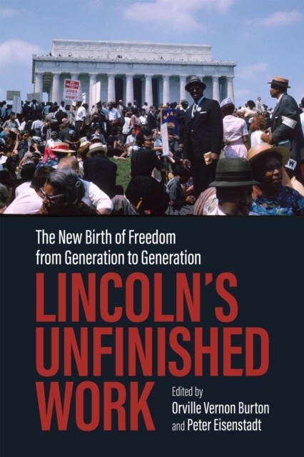 Lincolns Unfinished Work: The New Birth of Freedom from Generation to Generation (Hardcover)