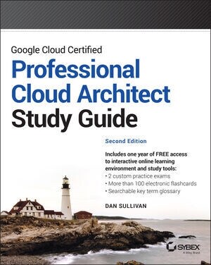 Google Cloud Certified Professional Cloud Architect Study Guide (Paperback, 2)