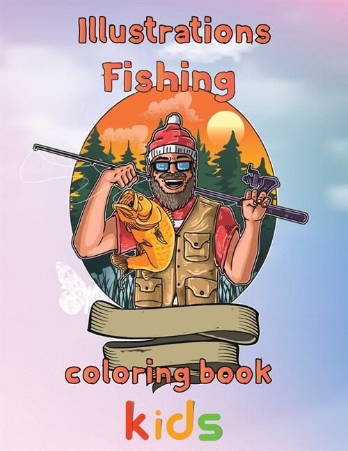 Illustrator  Fishing Coloring Book  Kids : 8.5x11/fishing coloring book (Paperback)