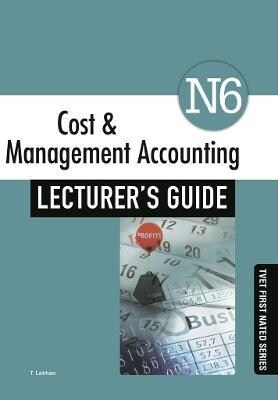 Cost & Management Accounting N6 Lecturers Guide (Paperback)