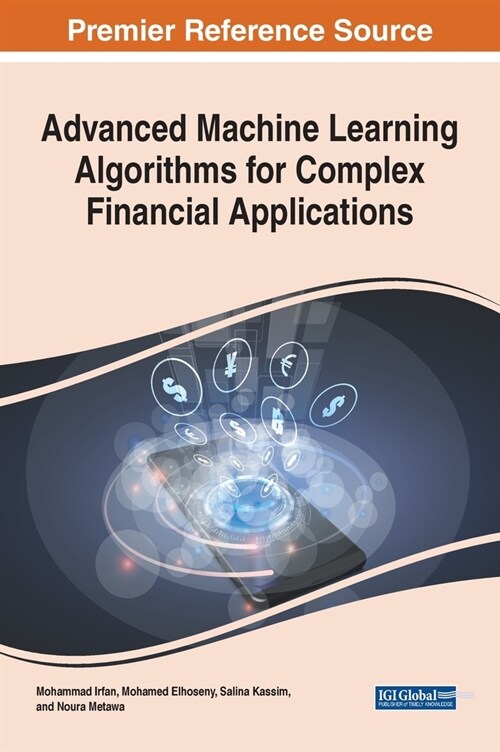 Advanced Machine Learning Algorithms for Complex Financial Applications (Hardcover)