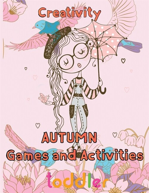 Creativity Autumn Games and activities Toddler: 8.5x11/autumn activity book (Paperback)