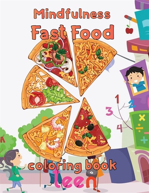 Mindfulness Fast Food Coloring Book Teen: 8.5x11/fast food coloring book (Paperback)