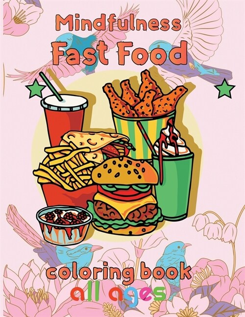 Mindfulness Fast Food Coloring Book All ages: 8.5x11/fast food coloring book (Paperback)