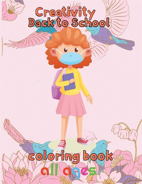 Creativity Back to school Coloring Book All ages: 8.5x11/back to school Coloring Book (Paperback)