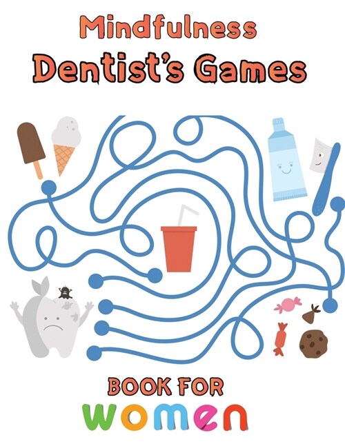 Mindfulness Dentists Games Book For Women: 8.5x11/dentist coloring book (Paperback)