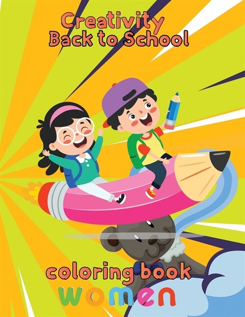 Creativity  Back to school Coloring Book Women : 8.5x11/back to school  Coloring Book (Paperback)
