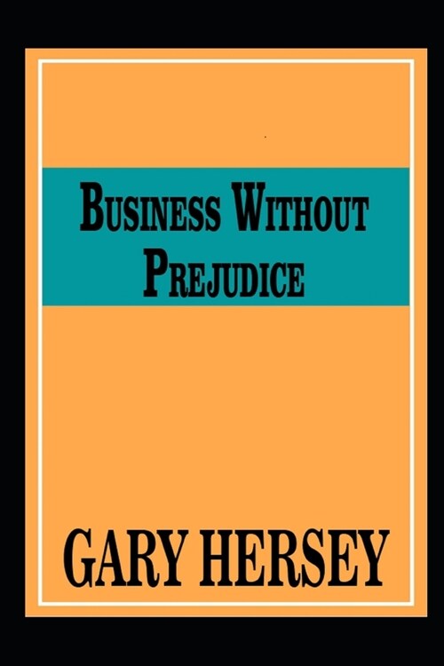 Business Without Prejudice (Paperback)