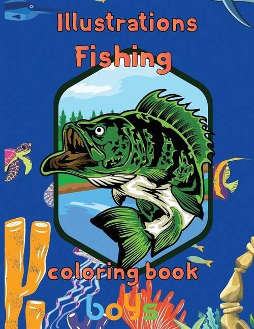 Illustrator Fishing Coloring Book Boys: 8.5x11/fishing coloring book (Paperback)
