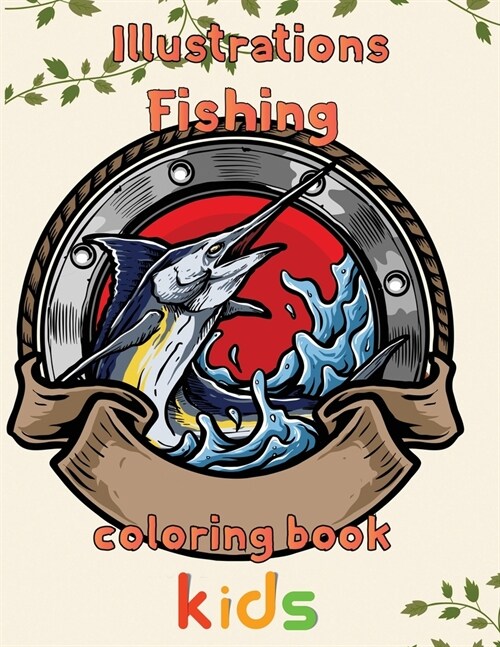 Illustrator Fishing Coloring Book Kids: 8.5x11/fishing coloring book (Paperback)