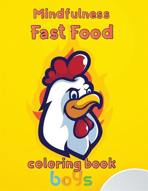 Mindfulness Fast Food Coloring Book Boys: 8.5x11/fast food coloring book (Paperback)