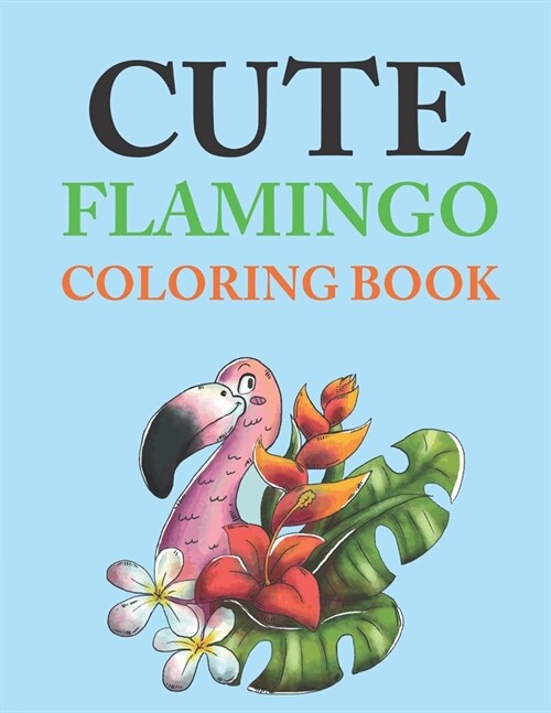 Cute Flamingo Coloring Book : Flamingo Coloring Book (Paperback)