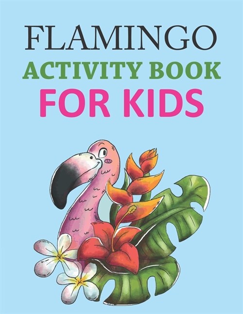 Flamingo Activity Book For Kids: Flamingo Coloring Book For Kids (Paperback)