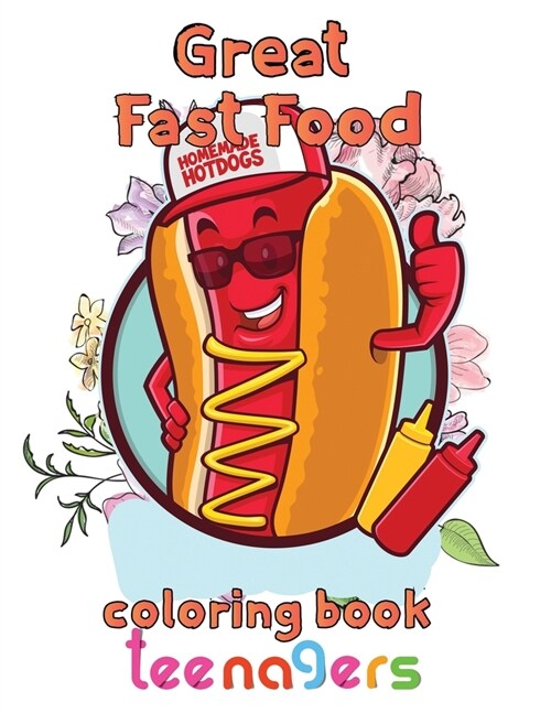 Great Fast Food Coloring Book Teenagers: 8.5x11/fast food coloring book (Paperback)