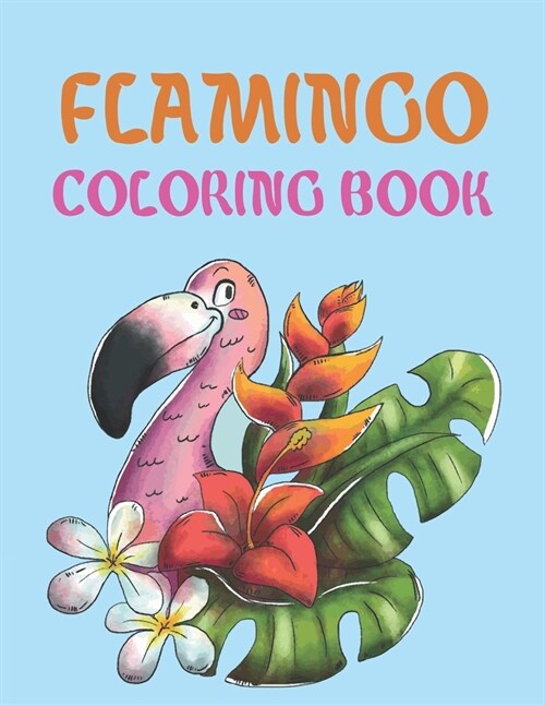 Flamingo Coloring Book : Flamingo Coloring Book For Kids Ages 4-12 (Paperback)