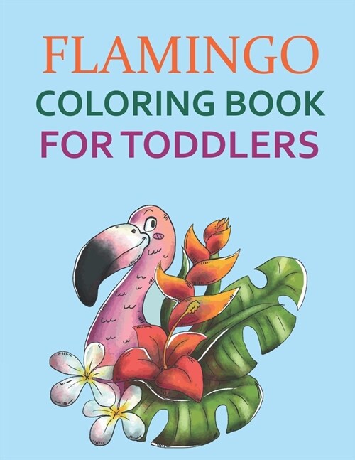 Flamingo Coloring Book For Toddlers : Flamingo Coloring Book For Girls (Paperback)