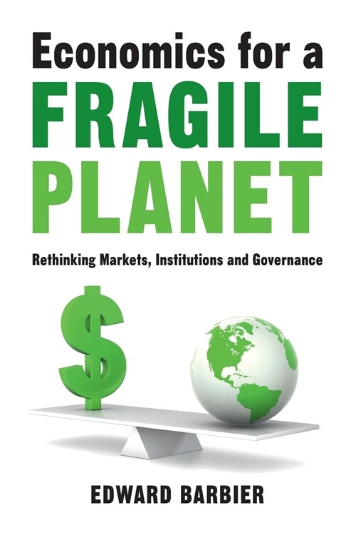 Economics for a Fragile Planet : Rethinking Markets, Institutions and Governance (Paperback, New ed)