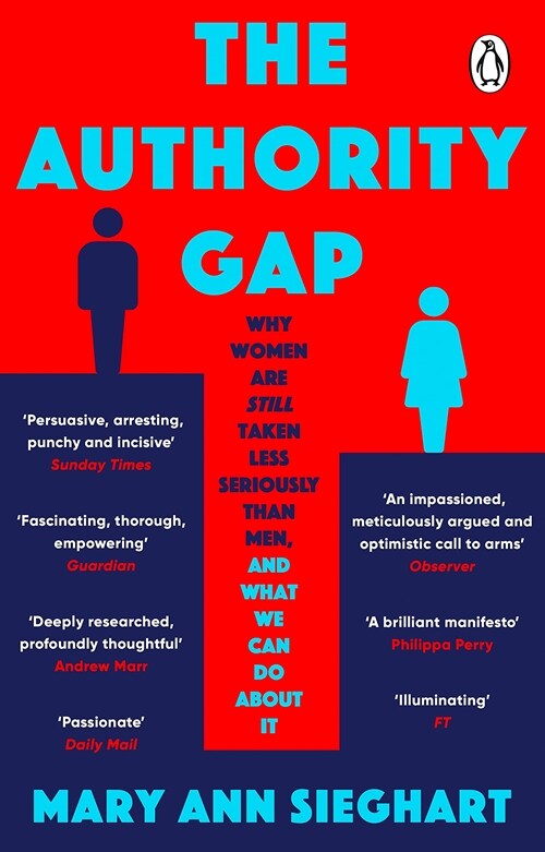 The Authority Gap : Why women are still taken less seriously than men, and what we can do about it (Paperback)