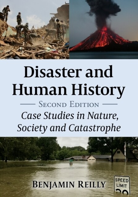 Disaster and Human History: Case Studies in Nature, Society and Catastrophe, 2D Ed. (Paperback)