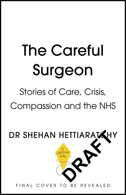 The Careful Surgeon : Stories of Care, Crisis, Compassion and the NHS (Hardcover)