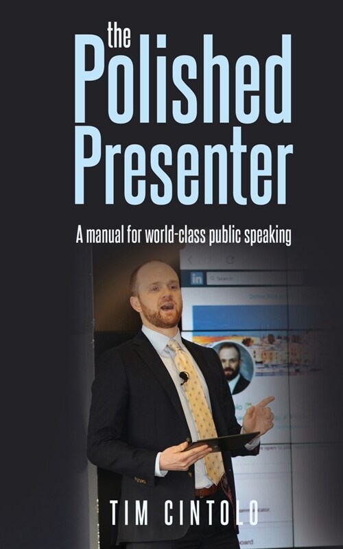 The Polished Presenter: A manual for world-class public speaking (Paperback)