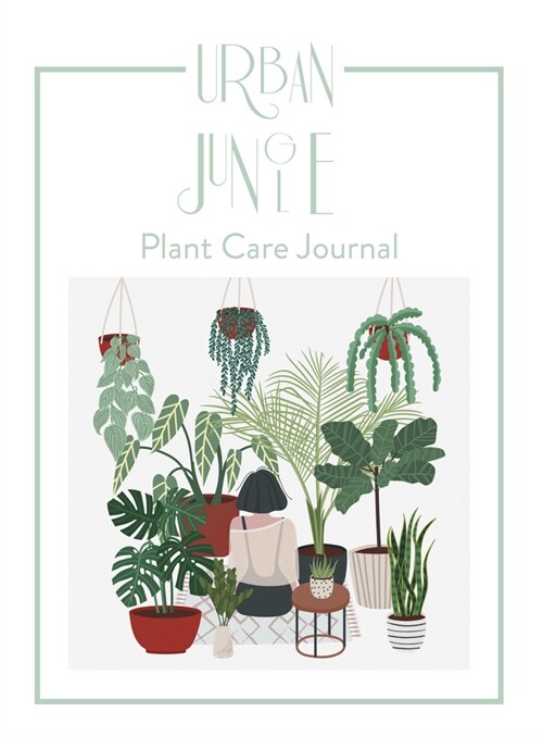 Urban Jungle: Plant Care Journal (Hardcover)