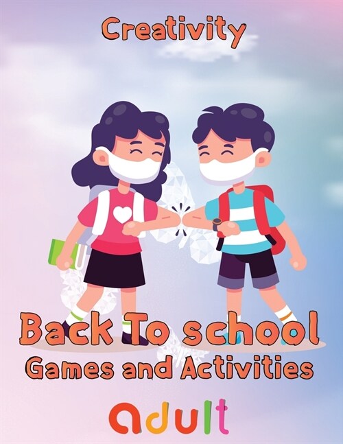 Creativity  Back To School Games And Activities  Adult : 8.5x11/back to school games (Paperback)