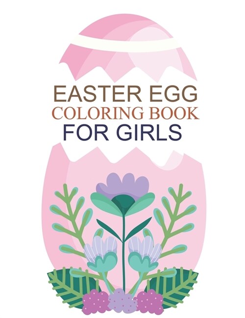 Easter Egg Coloring Book For Girls : Cute Easter Egg Coloring Book (Paperback)