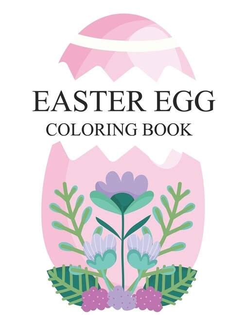Easter Egg Coloring Book : Easter Egg Coloring Book For Kids Ages 4-12 (Paperback)