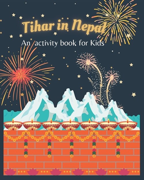 Tihar in Nepal: Dipawali for kids activity book; Activity book for family; Know your culture (Paperback)