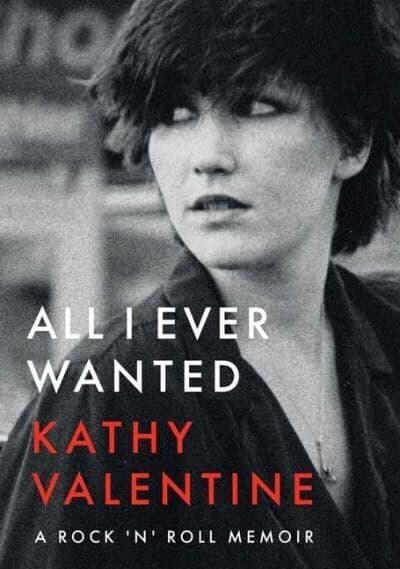 All I Ever Wanted : A Rock n Roll Memoir (Paperback)