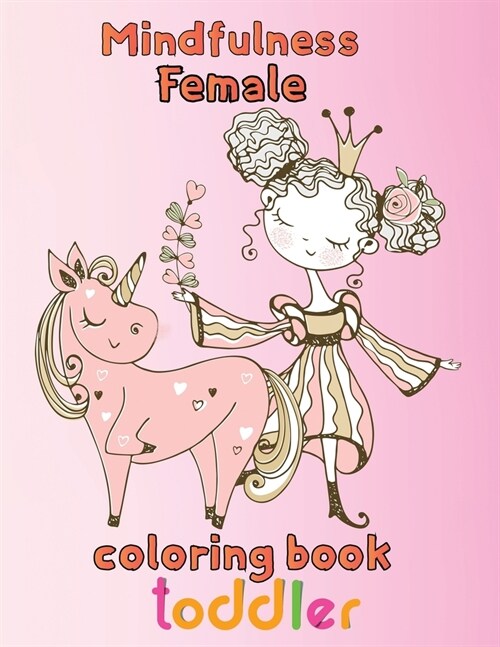 Mindfulness Female Coloring Book Toddler : 8.5x11/girl coloring book (Paperback)